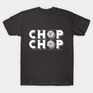 Chop Chop T-Shirt